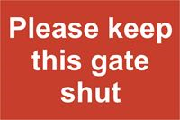 Please keep this gate shut - 300x200mm - PVC SK13838